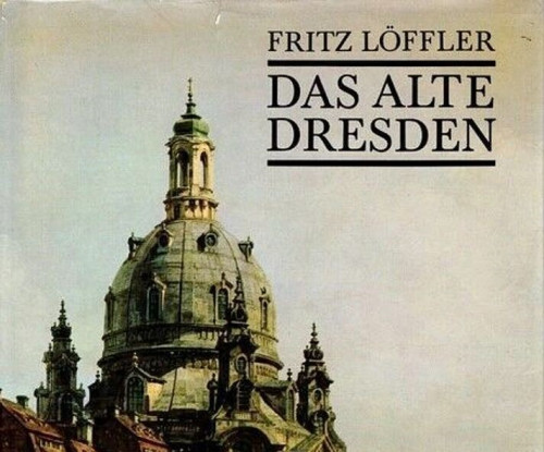 Fritz Löffler: Das alte Dresden